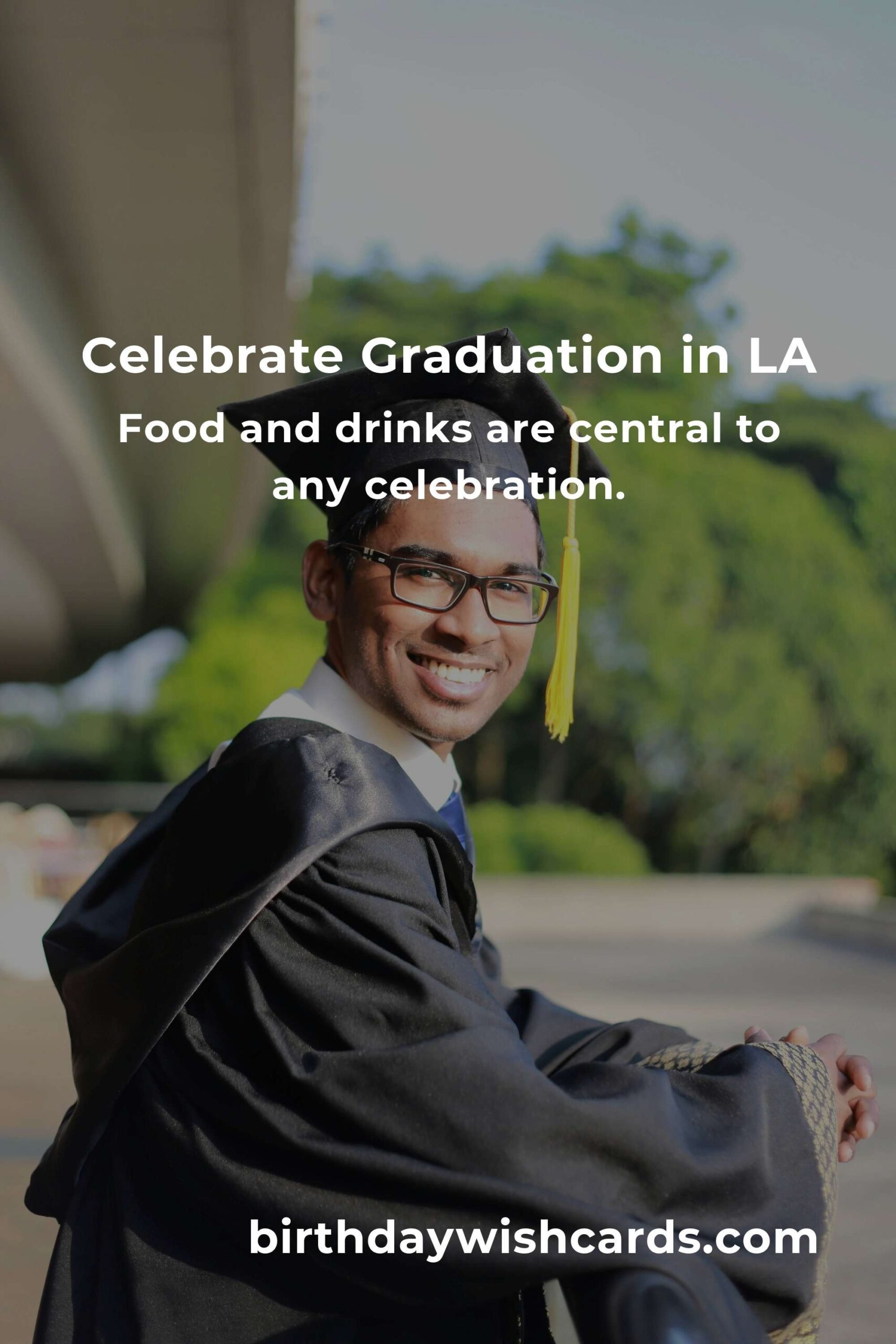 Ultimate Graduation Anniversary Planning Guide in Los Angeles