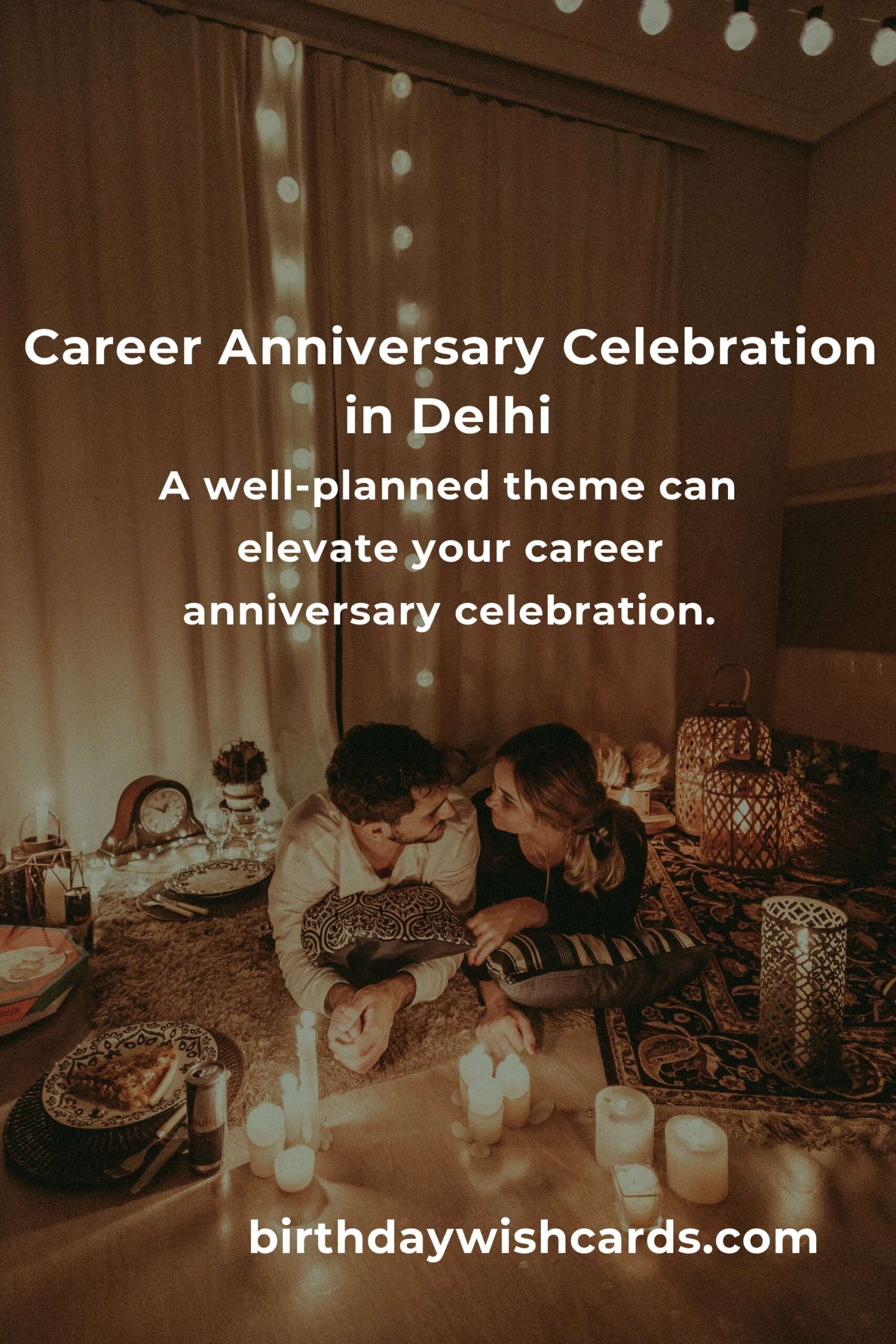 Ultimate Guide to Planning a Career Anniversary in Delhi
