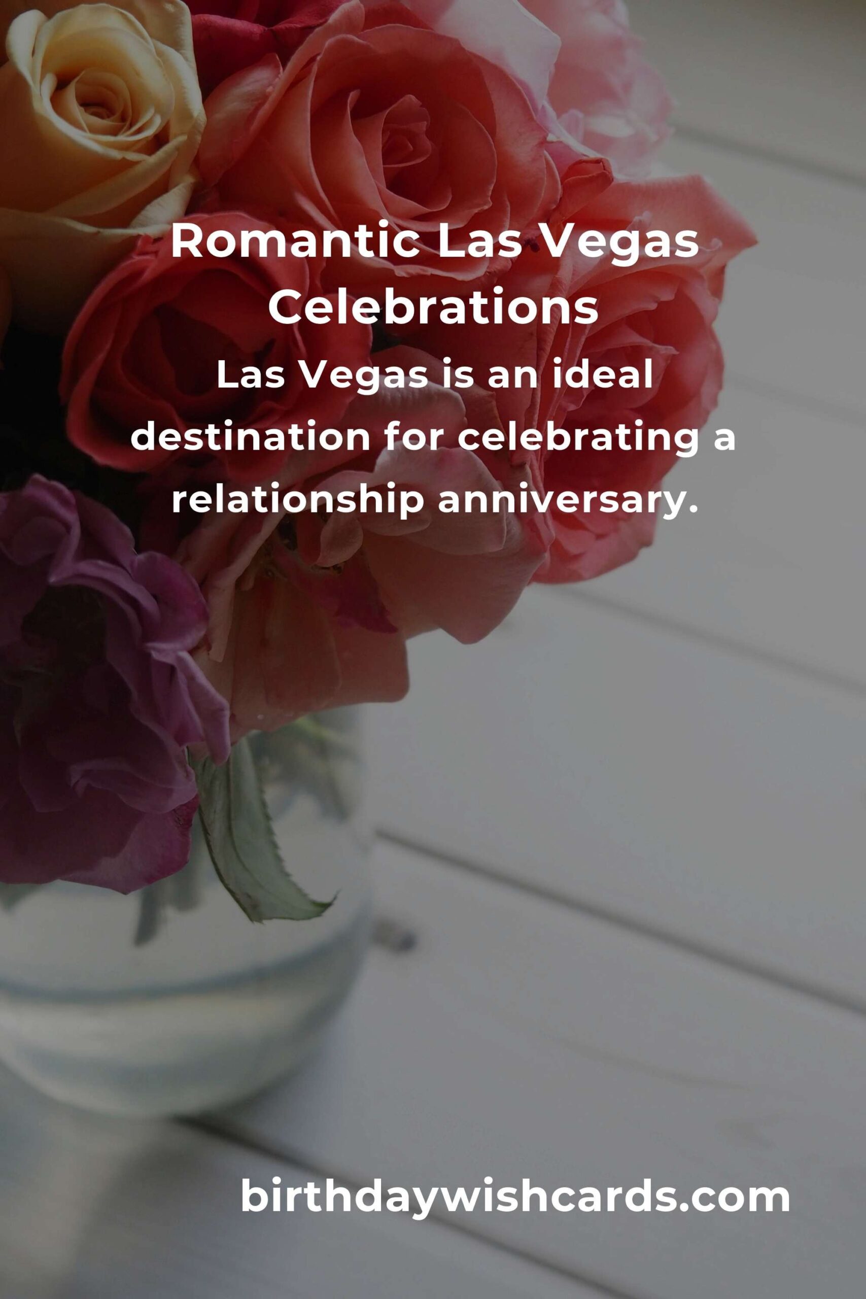 Ultimate Guide to Planning a Relationship Anniversary in Las Vegas