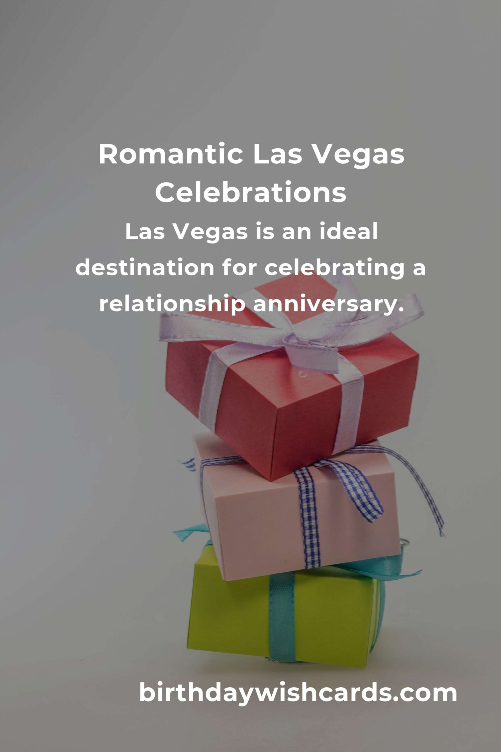 Ultimate Guide to Planning a Relationship Anniversary in Las Vegas