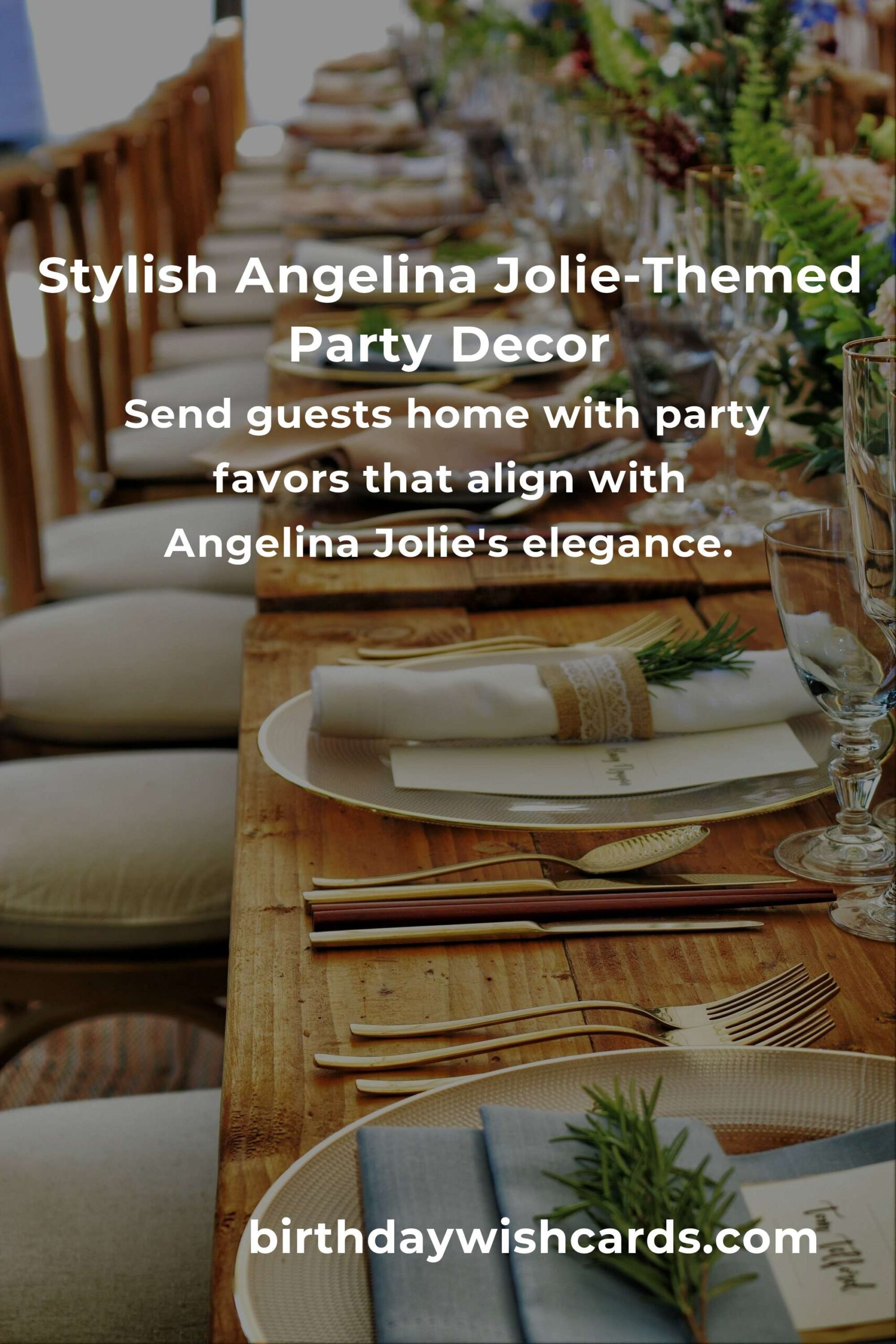 Ultimate Guide to Throwing an Angelina Jolie-Themed Birthday Party