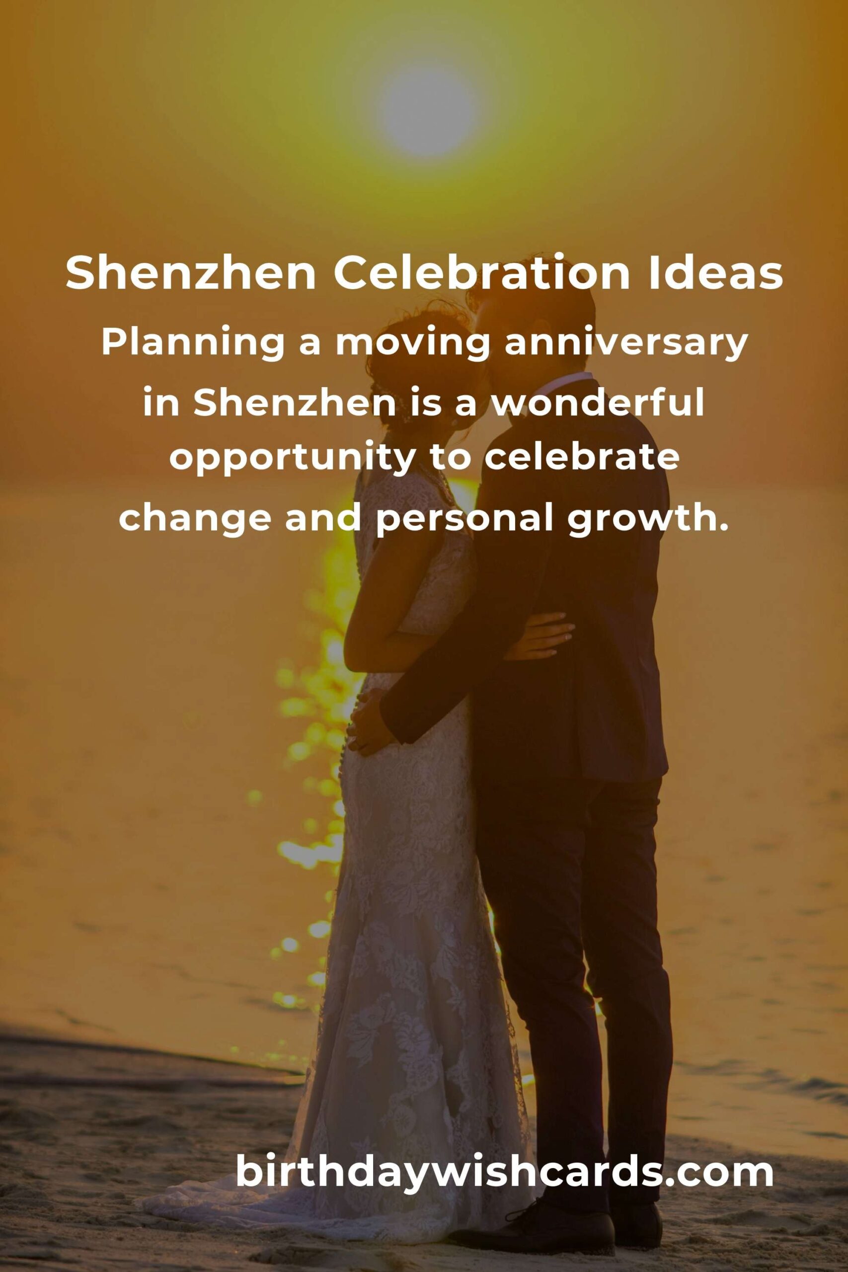 Ultimate Moving Anniversary Planning Guide in Shenzhen