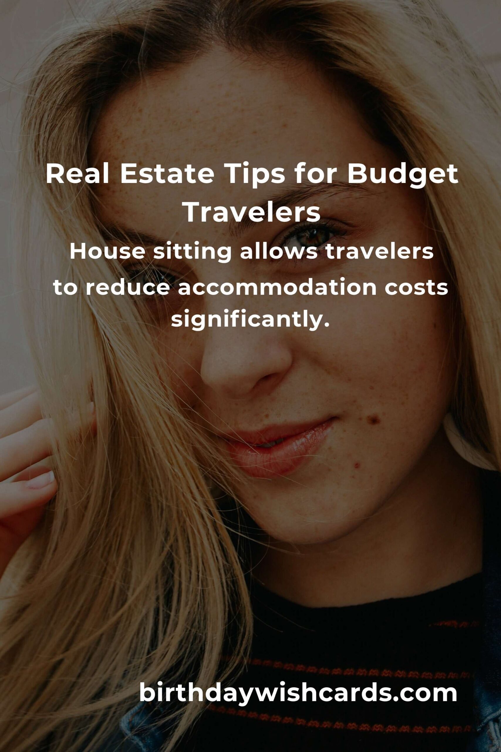 Ultimate Real Estate Tips for Budget Travelers in 2025