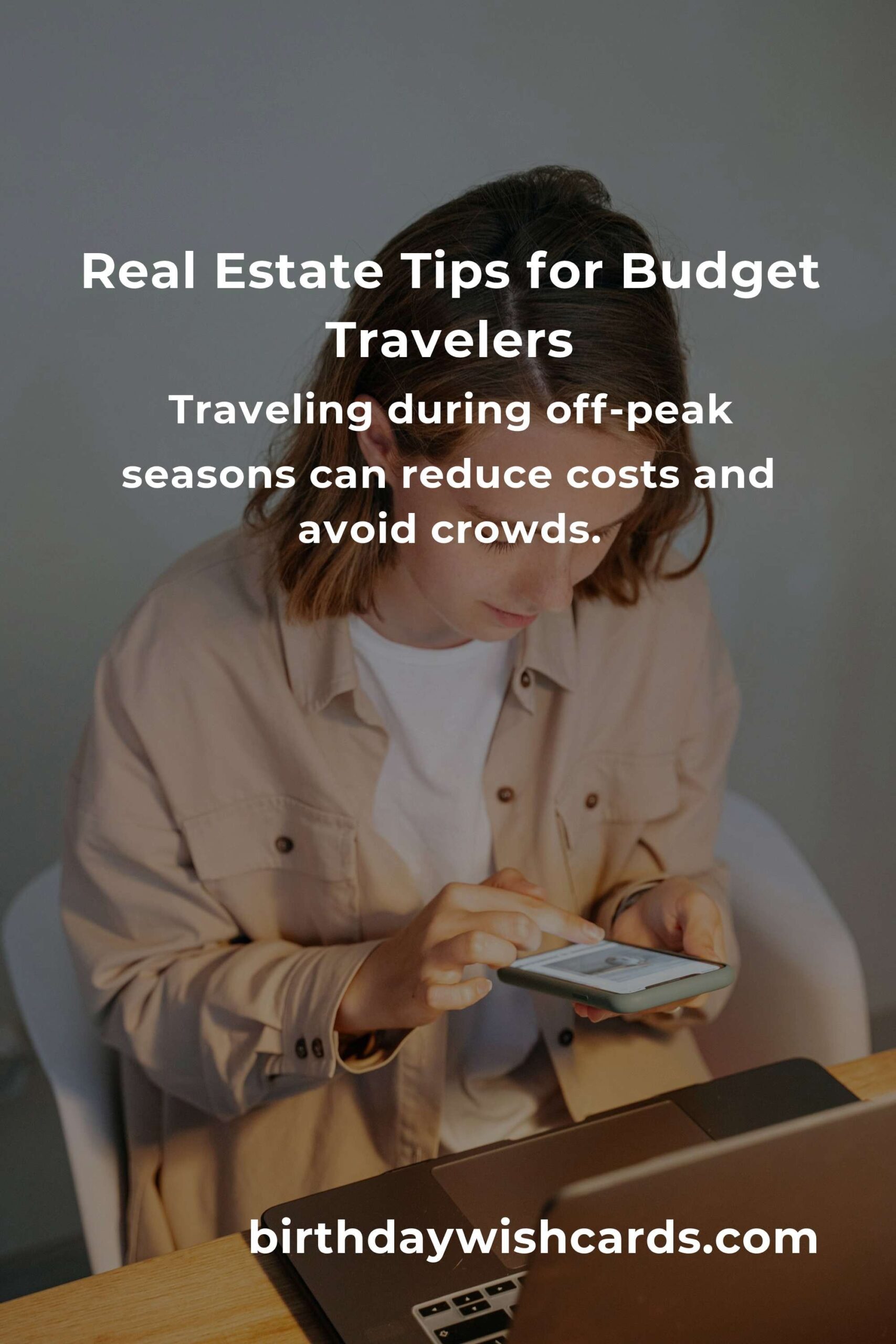 Ultimate Real Estate Tips for Budget Travelers in 2025