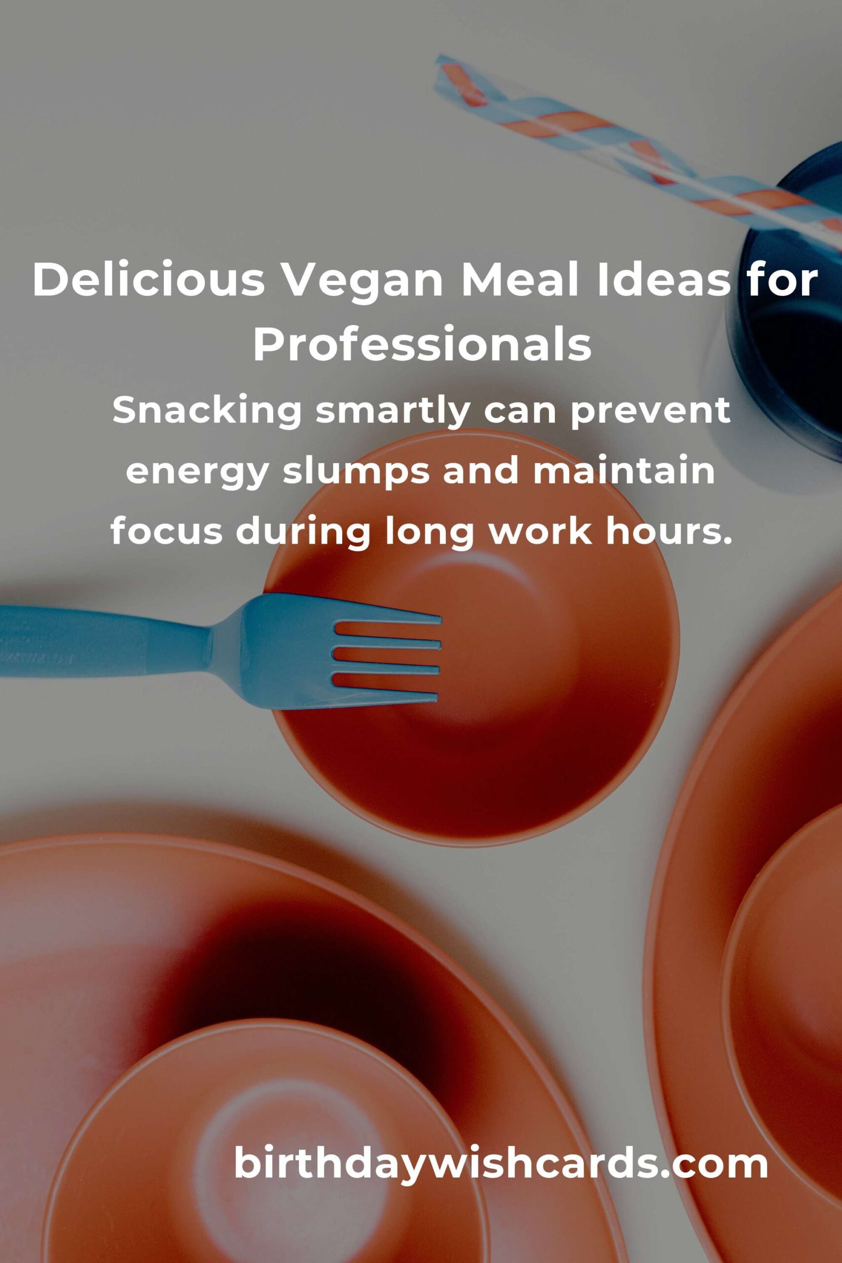 Vegan Meals for Professionals: A Comprehensive Guide to Eating Healthy at Work