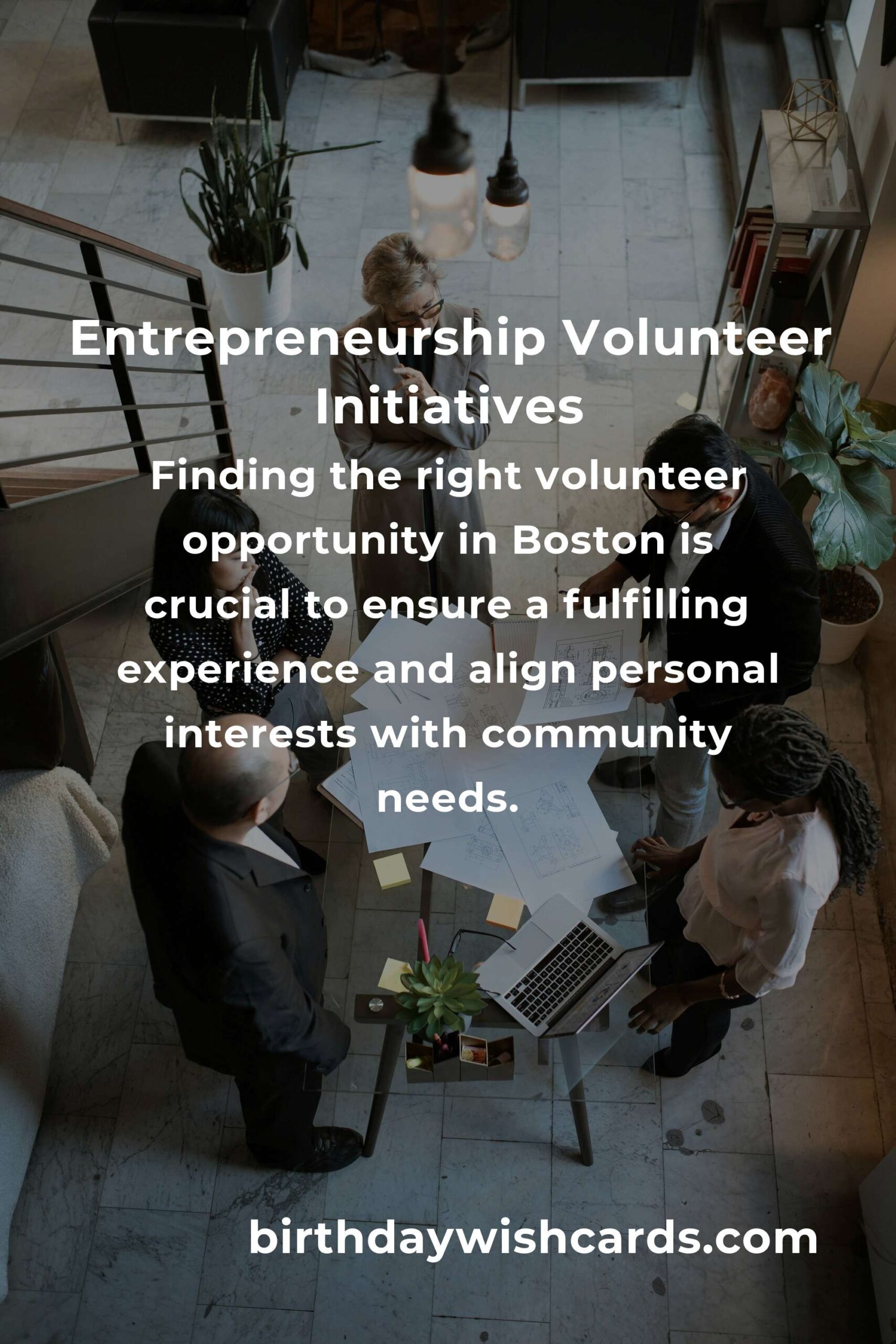 Volunteer Opportunities for Entrepreneurs in Boston: Giving Back and Gaining Skills