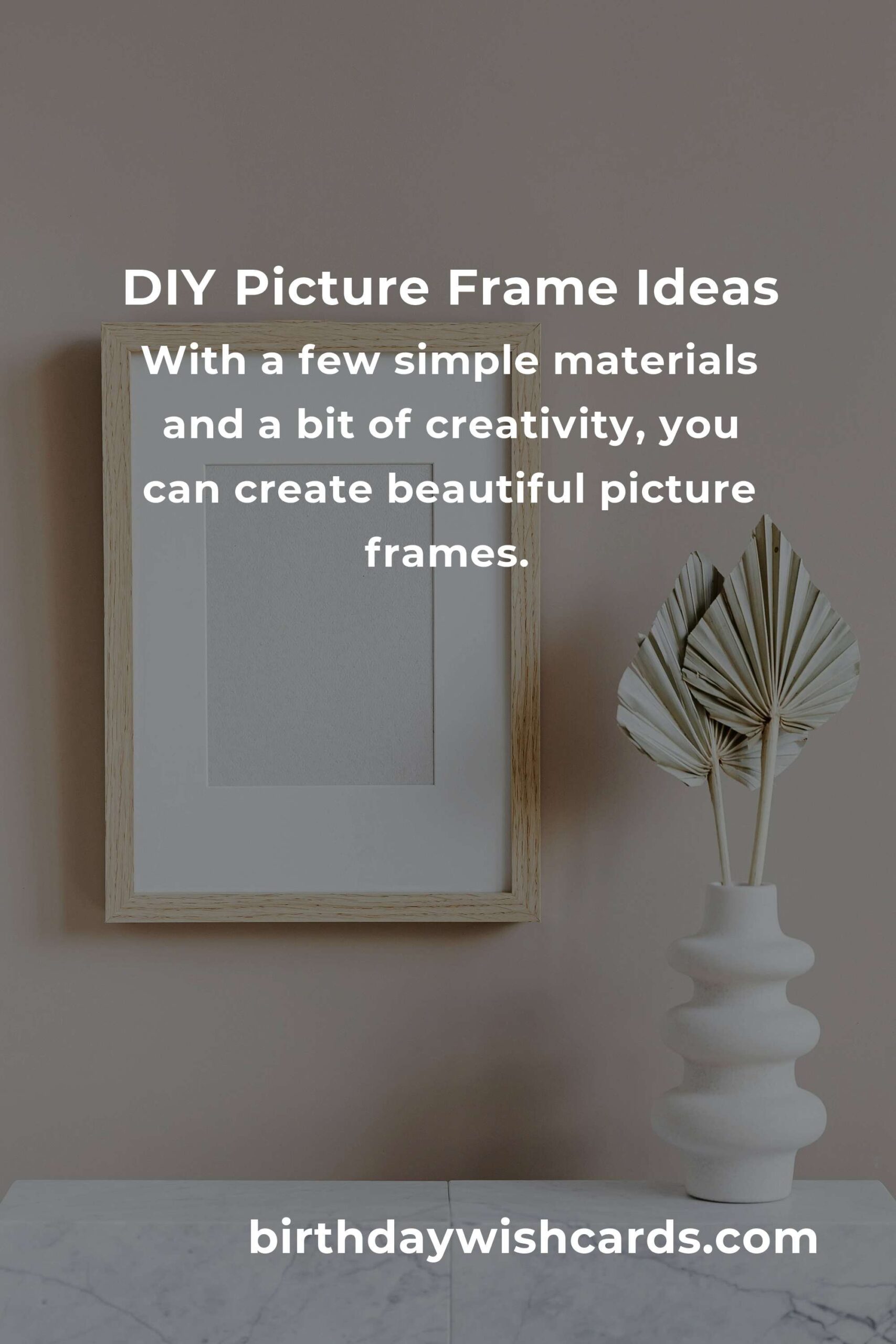 Weekend DIY: Create Stunning Picture Frames for Your Home