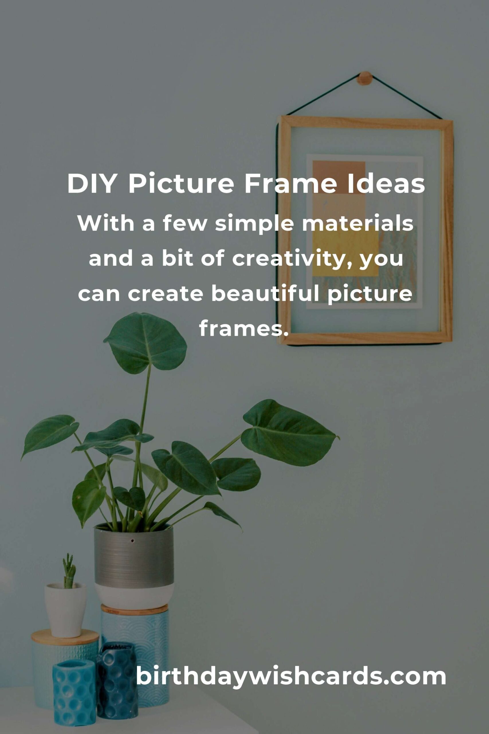 Weekend DIY: Create Stunning Picture Frames for Your Home